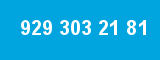 929 303 21 81 929 303 21 81